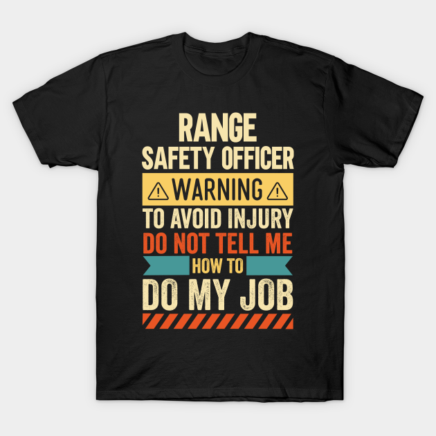 Range Safety Officer Warning Range Safety Officer TShirt TeePublic